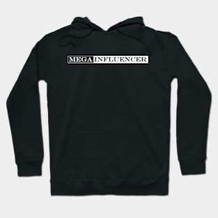 mega influencer Hoodie